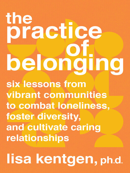 Title details for The Practice of Belonging by Lisa Kentgen, PhD - Available